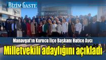 Manavgat’ın Kurucu İlçe Başkanı Hatice Avcı, Milletvekili adaylığını açıkladı