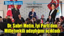 Dr. Sabri Metin, İyi Parti'den Milletvekili adaylığını açıkladı